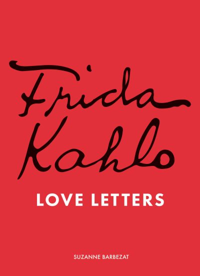 Frida Kahlo Love Letters